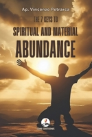 THE 7 KEYS TO SPIRITUAL AND MATERIAL ABUNDANCE: 7 forgotten biblical revelations that will help you move from fear to prosperity by transforming your prayer into a tangible blessing B0FSRWT1M7 Book Cover