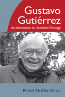 Gustavo Gutiérrez: An Introduction to Liberation Theology 0804206511 Book Cover