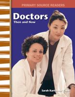 Primary Source Readers - My Community Then and Now: Doctors Then and Now (Primary Source Readers: My Community Then and Now) 074399373X Book Cover