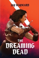 The Dreaming Dead B0DPVXVNH5 Book Cover