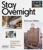 Stay Overnight: Hospitality Design in Repurposed Spaces 3037682442 Book Cover