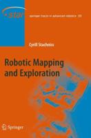 Robotic Mapping and Exploration 3642101682 Book Cover