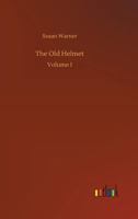 The Old Helmet (1864) 1518605060 Book Cover