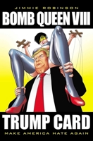 Bomb Queen, Volume 8: Ultimate Bomb: Trump Card 153431671X Book Cover
