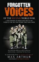 Forgotten Voices of the Second World War (Forgotten Voices World War 2) 0091897351 Book Cover