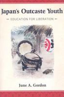 Japan's Outcaste Youth: Education for Liberation 159451562X Book Cover