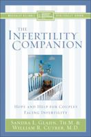 The Infertility Companion: Hope and Help for Couples Facing Infertility (Christian Medical Association) 0310249619 Book Cover