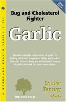 Garlic: Antimicrobial and Cholesterol Fighter 1885670141 Book Cover