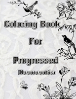 Coloring Book For Progressed Dementia 1672473942 Book Cover