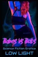 Babes Vs Bots!: A Collection of Hot Machine Erotica B0CRRF1VVF Book Cover