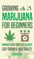 Growing Marijuana for Beginners: Cannabis Growguide - From Seed to Weed 9492788640 Book Cover