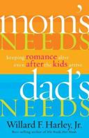 Moms Needs, Dads Needs: Keeping Romance Alive Even After the Kids Arrive 0800731018 Book Cover