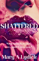 Shattered B0F5MJ9FJW Book Cover