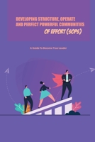 Developing Structure, Operate, And Perfect Powerful Communities Of Effort (Sops)- A Guide To Become True Leader: Sops Meaning null Book Cover