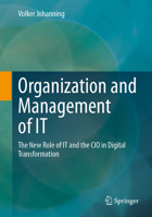 Organization and Management of IT: The New Role of IT and the CIO in Digital Transformation 3658395710 Book Cover