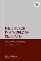 Church in a World of Religions: Working Papers in Theology 0567701484 Book Cover