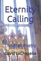 Eternity Calling: Christian Poetry B0D2V3BSHT Book Cover