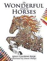 The Wonderful World of Horses - Adult Coloring / Colouring Book 0473355442 Book Cover