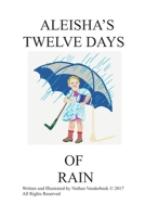 ALEISHA'S TWELVE DAYS OF RAIN B09DMTR1QQ Book Cover