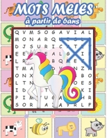 MOTS MELES à partir de 6ans: Enfants 7 à 10 Ans Gros Caractères Thème Nature et Animaux avec Dessins Licornes. Cadeau à Offrir. jeu de Mots mêlés: ... amusants, de dessins...... (French Edition) B086B8HPZB Book Cover