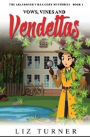 Vows, Vines and Vendettas: The Abandoned Villa Cozy Mysteries - Book 4 B0DSZ7G8K7 Book Cover