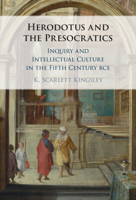 Herodotus and the Presocratics: Inquiry and Intellectual Culture in the Fifth Century Bce 1009338544 Book Cover