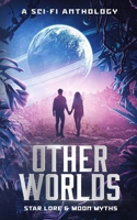 Other Worlds - A Sci-Fi Anthology 173935785X Book Cover
