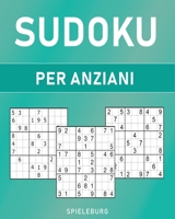 Sudoku per Anziani: 200 Sudoku per Anziani - Stampa Grande - 1 sudoku 1 pagina (Italian Edition) B088BD9NVW Book Cover