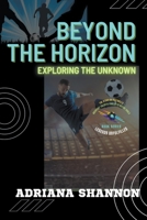 Beyond the Horizon: Exploring the Unknown B0C54GPTSK Book Cover