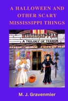 A HALLOWEEN AND OTHER SCARY MISSISSIPPI THINGS 1387496042 Book Cover