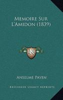 Memoire Sur L'Amidon (1839) 1120447879 Book Cover