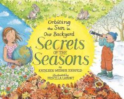 Secrets of the Seasons: Orbiting the Sun in Our Backyard 0517709953 Book Cover