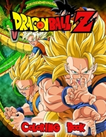 Dragon Ball Coloring Book: A Coloring Book For Kids And Adults With Dragon ball Pictures, Relax And Stress Relief B08QWBY6GL Book Cover