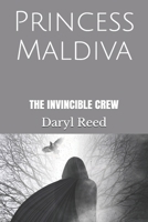 Princess Maldiva: THE INVINCIBLE CREW B088Y55GJH Book Cover