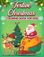 Festive Christmas Coloring Book for kids: 30 Christmas Coloring Pages B08LN5MXPX Book Cover