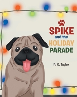 Spike and the Holiday Parade 1662473249 Book Cover