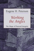 Working the Angles: The Shape of Pastoral Integrity 0802802656 Book Cover