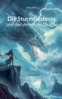 Die Sturmflüsterin und der verbotene Drache: - Fantasy Roman - (German Edition) 3695118881 Book Cover