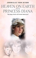 Heaven on Earth with Princess Diana B0G5HDTPB7 Book Cover