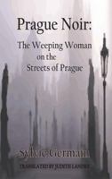 The Weeping Woman on the Streets of Prague (Dedalus Europe 1992-95) 1873982704 Book Cover