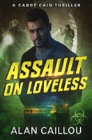 Assault on Loveless - A Cabot Cain Thriller (Book 3) 163529679X Book Cover