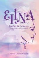 Elina, Sueños de Romance: Un Recorrido de Amor por el Norte (Spanish Edition) B0CJXKF253 Book Cover