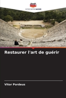 Restaurer l'art de guérir 6205842688 Book Cover