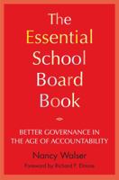 The Essential School Board Book: Better Governance in the Age of Accountability 1934742325 Book Cover
