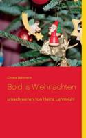 Bold is Wiehnachten: umschreeven von Heinz Lehmkuhl 3738604138 Book Cover