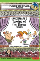 Shakespeare's Taming of the Shrew for Kids: 3 Short Melodramatic Plays for 3 Group Sizes 1470133679 Book Cover