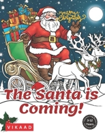 The Santa is Coming!: A Festive Coloring Adventure for kids 3-12 years B0CPBGZW9B Book Cover