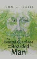 The Coastal Guardians and the Bearded Man 1524682322 Book Cover
