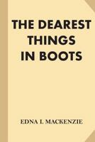 The Dearest Things in Boots 1176071815 Book Cover