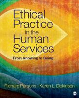 Ethical Practice in the Human Services: From Knowing to Being 1506332919 Book Cover